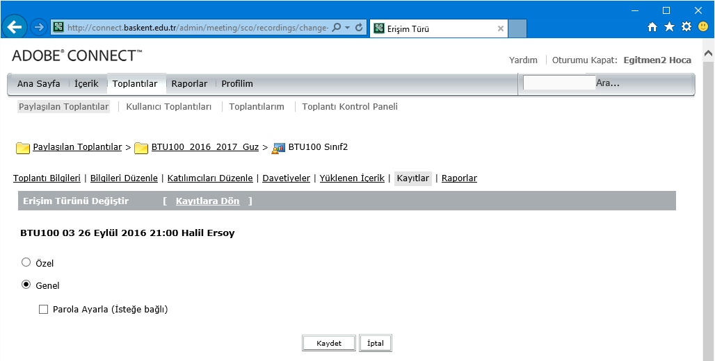 Eğer kaydı Moodle da paylaşmak isterseniz o halde aşağıdaki adımları tamamlayınız. 1. Paylaşmak istediğiniz kaydı, satır başındaki kutucuktan seçiniz 2.