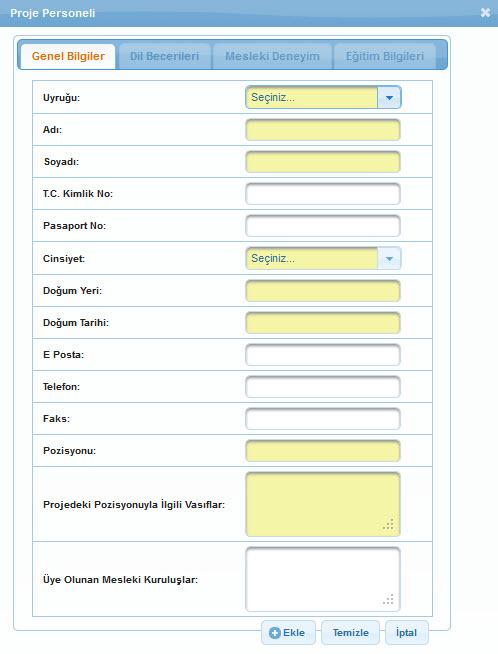 Proje Personelleri Ekranı Sistem e proje personeli eklemek için Proje Personelleri tablosunda yer alan Ekle düğmesine tıklanır. Proje Personeli isimli form görüntülenir.