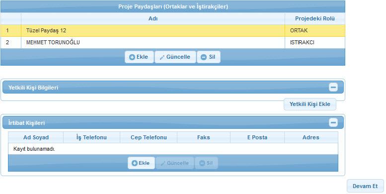 Sistem de kayıtlı olan proje paydaşı silinmek istenirse ilgili paydaş seçilir ve Sil düğmesine tıklanır. Başvuru Silme Onay Penceresi Silme işlemin, onaylamak için Evet düğmesine tıklanır.