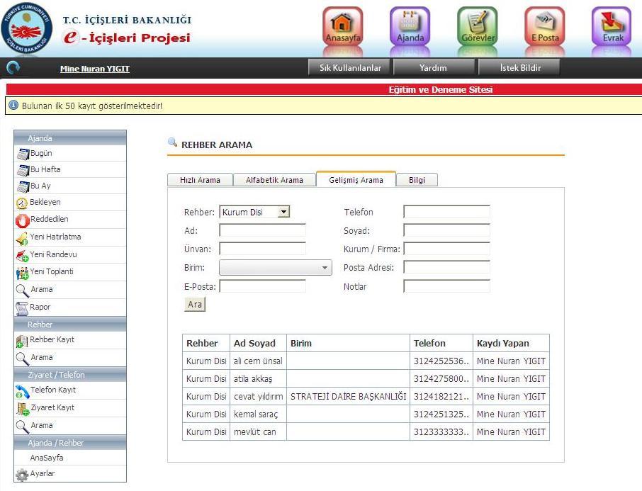 ARAMA / Gelişmiş Arama Arama / Gelişmiş arama ; Rehber türü ( kurum içi, kurum dışı, özel, acil numaralar ) seçimi ile veya daha detaylı