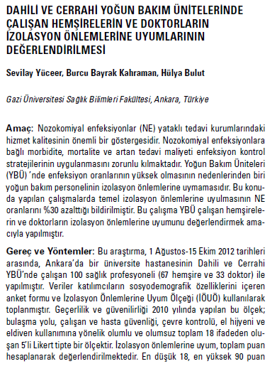 Gazi Ü. Hastanesi (Ankara) 2012; İzolasyon önlemleri eğitimi ve YBÜ de çalışma izolasyon önlemlerine uyumu arttırmış.