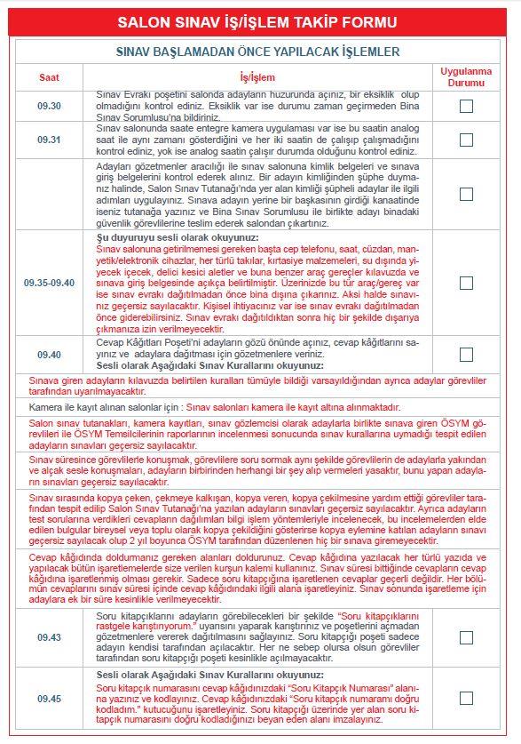 SALON BAŞKANI Sınav, Aday Kontrol Listesinde yer alan Salon Sınav İş/işlem Takip Formuna göre Salon Başkanları tarafından sınavın başlama saatinden tam 30 dakika önce sınav evrakı açılarak