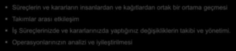 Süreçlerin ve kararların insanlardan ve kağıtlardan ortak bir ortama geçmesi Takımlar arası etkileşim İş Süreçlerinizde ve