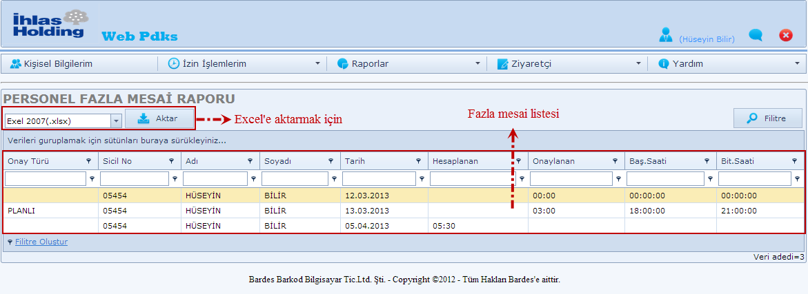 4.2. Fazla Mesai Raporum Bu menüde fazla mesai bilgilerinizi takip edebilirsiniz.