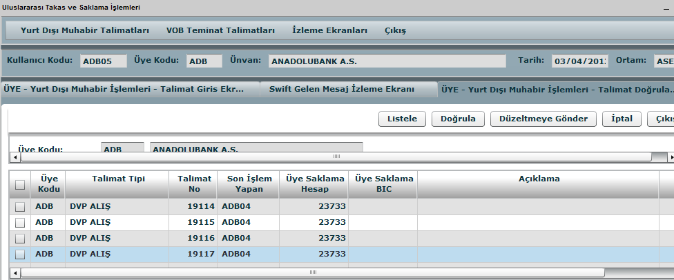 2. TALİMAT DOĞRULAMA 2.1. Talimat Doğrulama Ekranı Talimat Doğrulama Ekranı Tuş Açıklamaları LİSTELE: Talimat doğrulama işlemi yapılacak kayıtların listelenmesini sağlar.