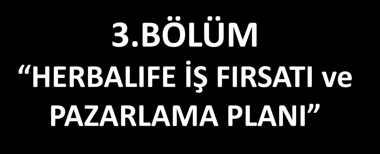 3.BÖLÜM HERBALIFE İŞ