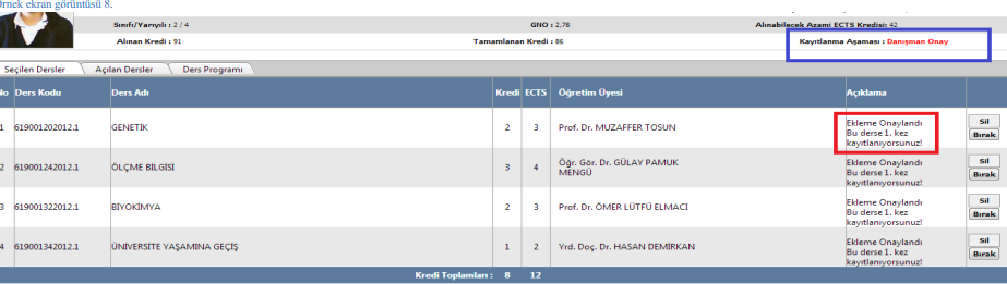 6- Ders seçimleri danışman onayına gönderildikten sonra ders durumu "Ekleme onayı bekliyor. Bu derse 1. kez kayıtlanıyorsunuz, kayıtlanma durumu ise "Danışman İncelemeye" döner.