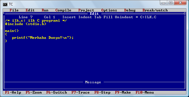 Ş ekil 1.3: Turbo C derleyicisine ait editör. Derleme için F9, Derleme bağlama ve çalıştı rma işlemleri için CTRL+F9 tu ş kombinasyonu kullanı labilir.