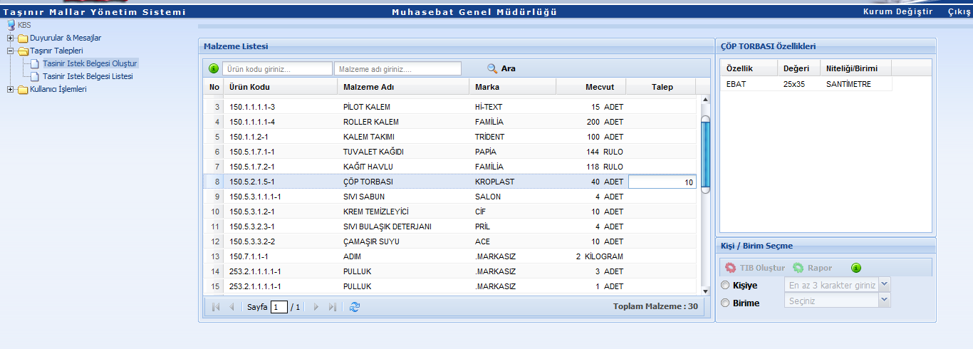 Taşınır Talepleri menüsünden Taşınır İstek Belgesi Oluştur alt menüsüne tıklandığında ambar mevcutlarını gösteren malzeme listesi penceresi açılır.