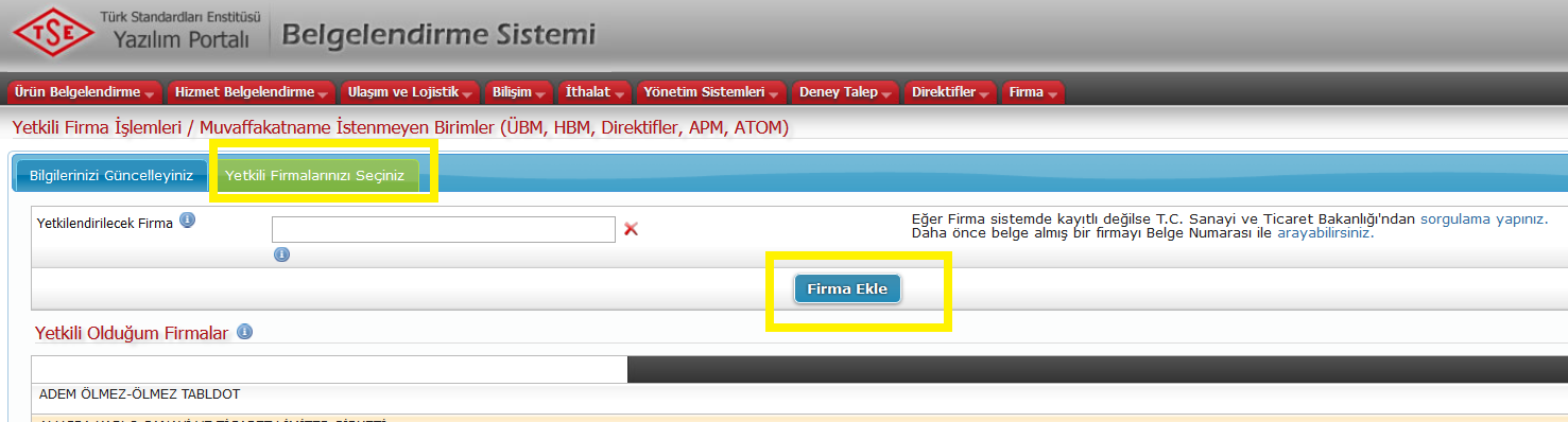 2- Firma Kaydı Oluşturma Kullanıcı kaydınızı tamamladıktan sonra eğer firmanız TSE veri tabanına kayıtlı değilse aşağıdaki sarı kutu içerisine alınmış Firma ekle butonuna tıklayıp firma türünü seçip