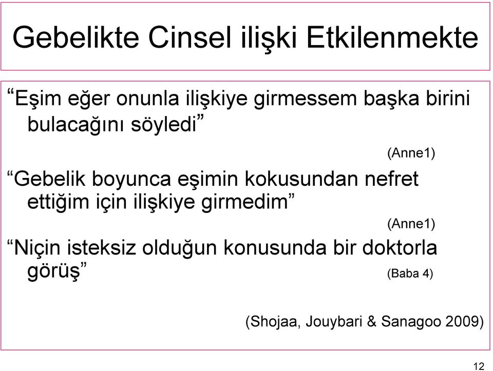 kokusundan nefret ettiğim için ilişkiye girmedim (Anne1) Niçin isteksiz