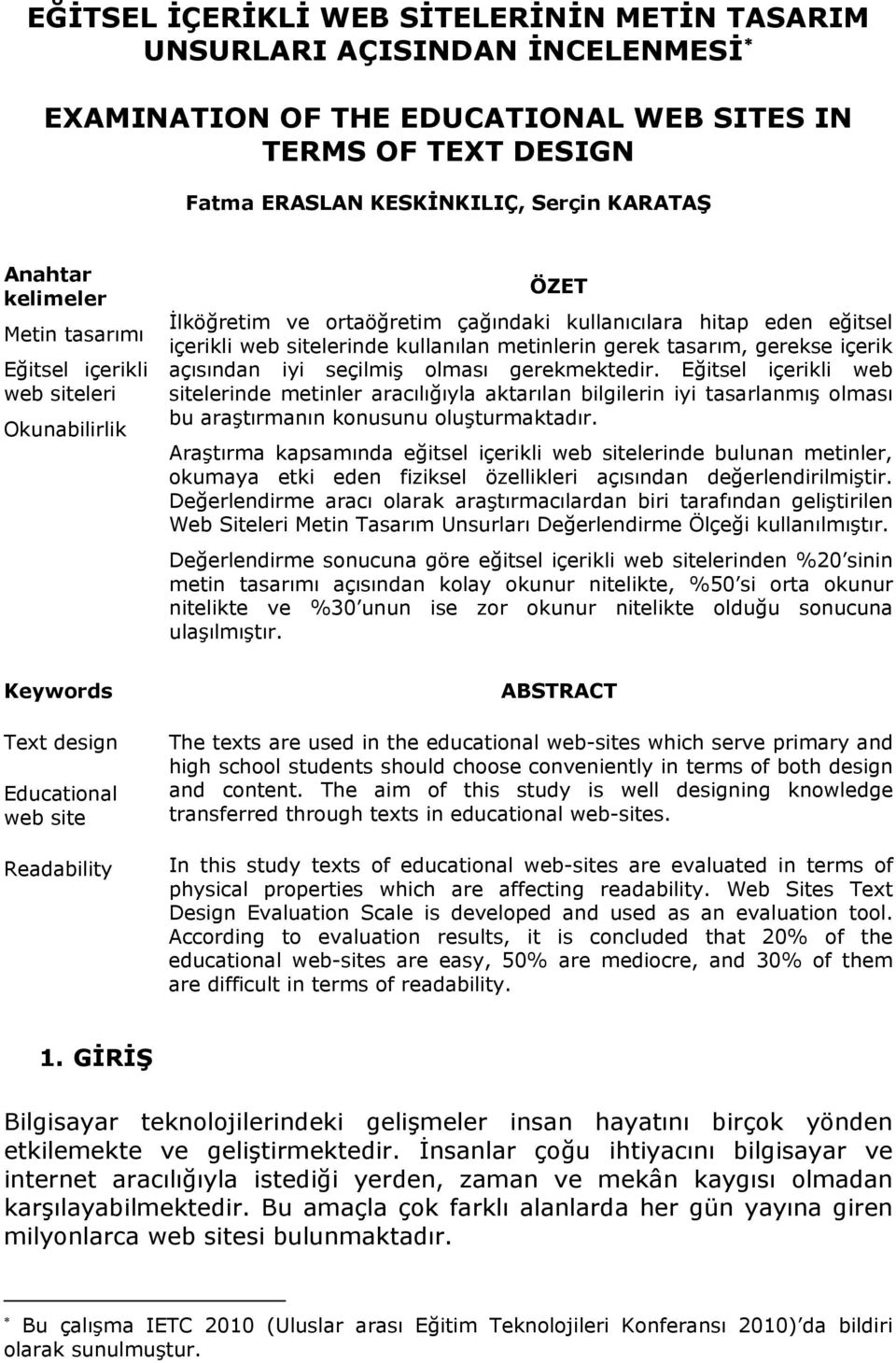 tasarım, gerekse içerik açısından iyi seçilmiş olması gerekmektedir.