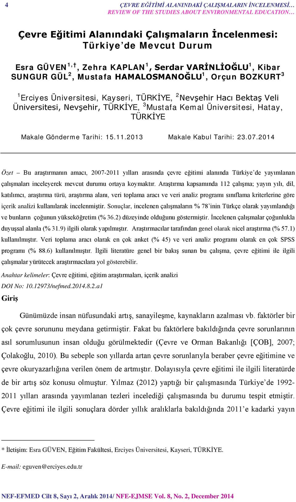 Mustafa Kemal Üniversitesi, Hatay, TÜRKİYE Makale Gönderme Tarihi: 15.11.2013 Makale Kabul Tarihi: 23.07.