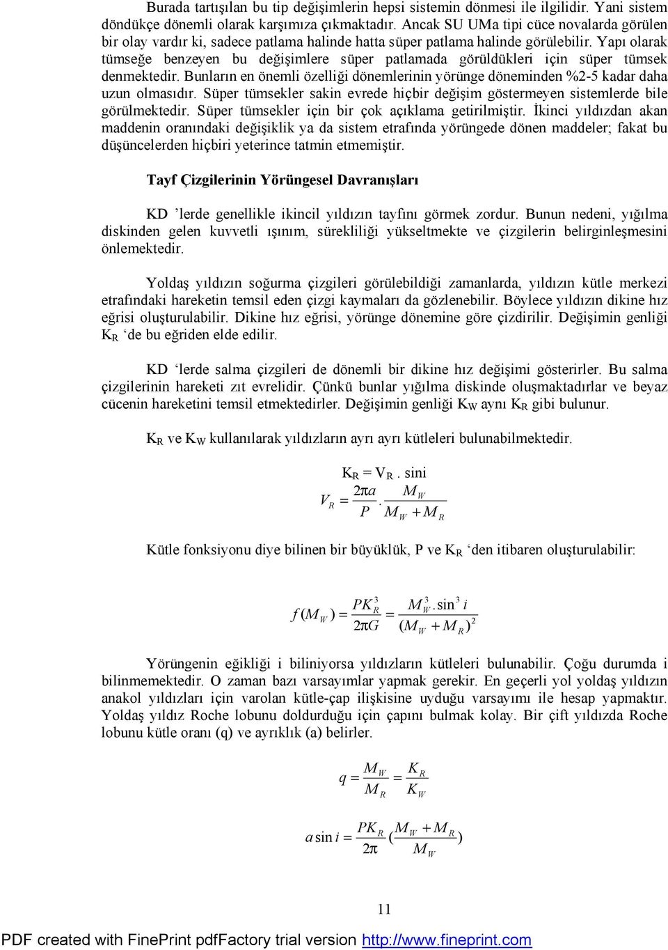 Yapı olarak tü mseğ e benzeyen bu değ işimlere süper patlamada görüldü kleri iç in süper tümsek denmektedir.