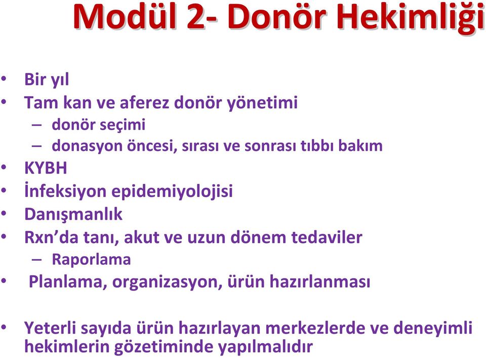 Danışmanlık Rxn da tanı, akut ve uzun dönem tedaviler Raporlama Planlama, organizasyon,