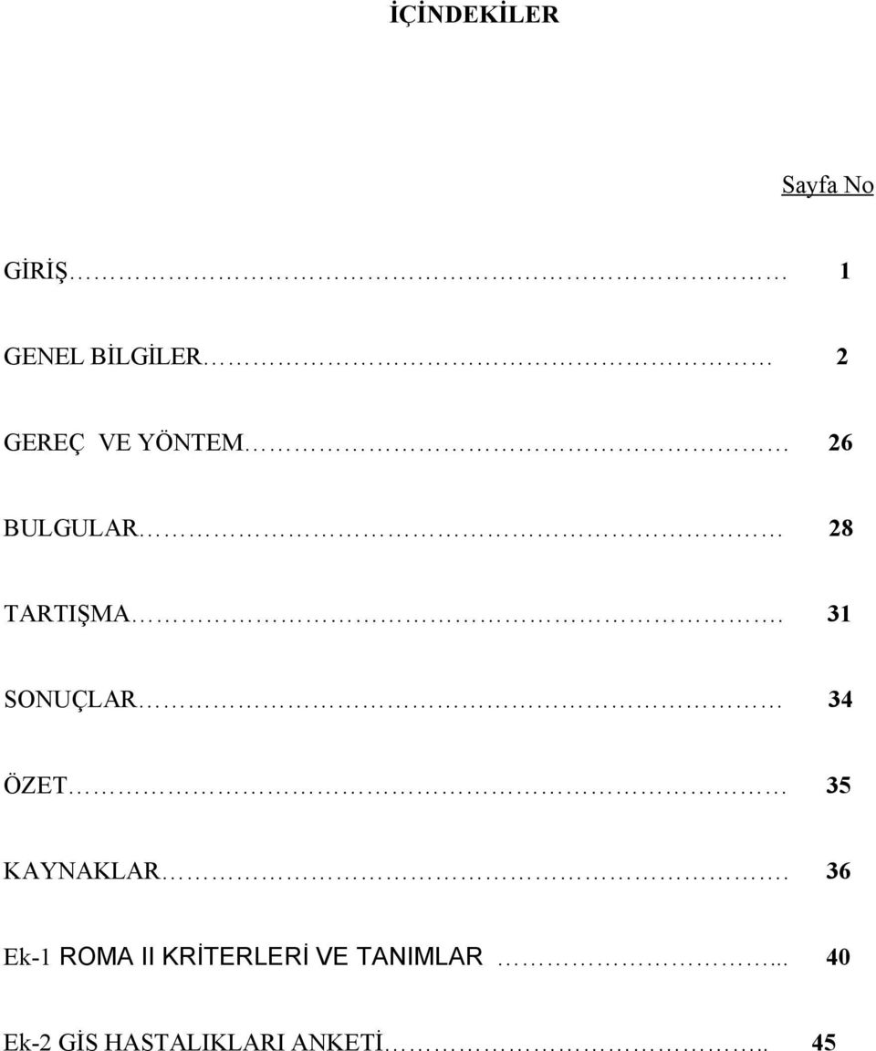 31 SONUÇLAR 34 ÖZET 35 KAYNAKLAR.