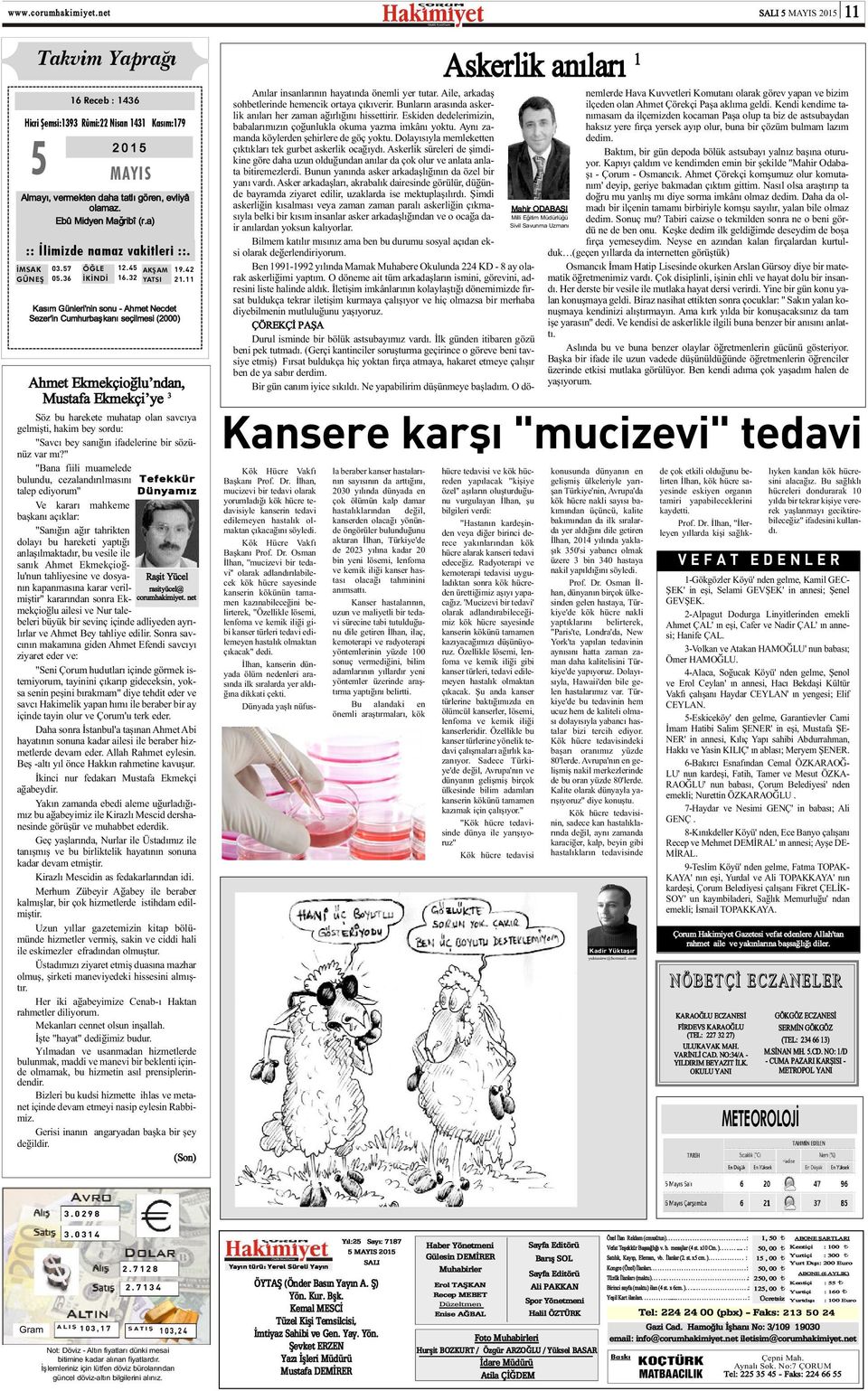 32 AKÞAM YATSI Kasým Günleri'nin sonu - Ahmet Necdet Sezer'in Cumhurbaþkaný seçilmesi (2000) 19.42 21.