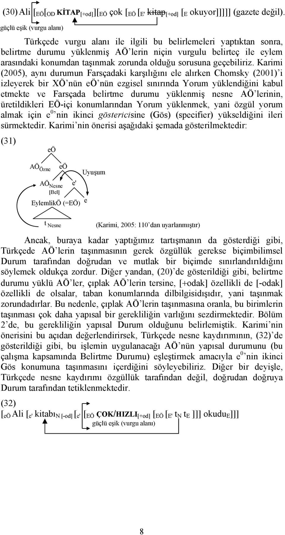 olduğu sorusuna geçebiliriz.