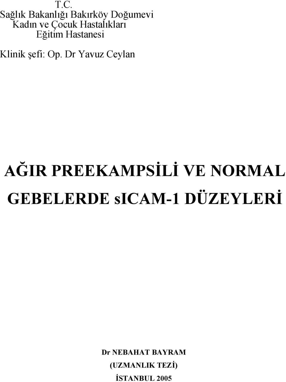 Dr Yavuz Ceylan AĞIR PREEKAMPSİLİ VE NORMAL GEBELERDE