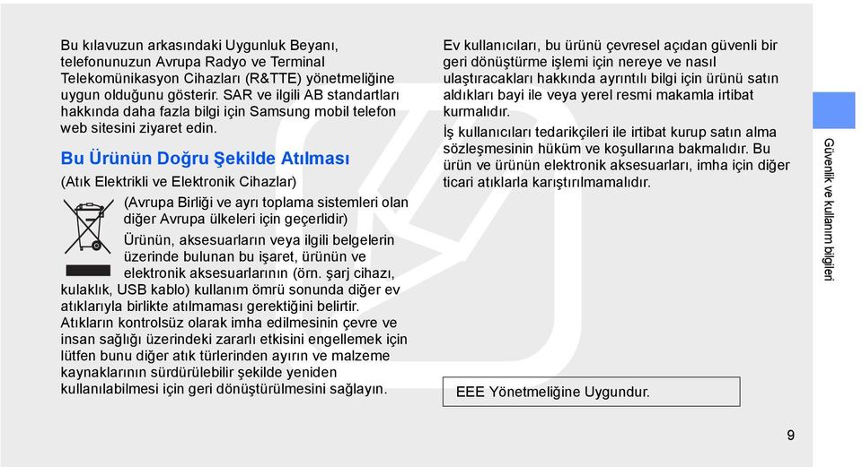 Bu Ürünün Doğru Şekilde Atılması (Atık Elektrikli ve Elektronik Cihazlar) (Avrupa Birliği ve ayrı toplama sistemleri olan diğer Avrupa ülkeleri için geçerlidir) Ürünün, aksesuarların veya ilgili