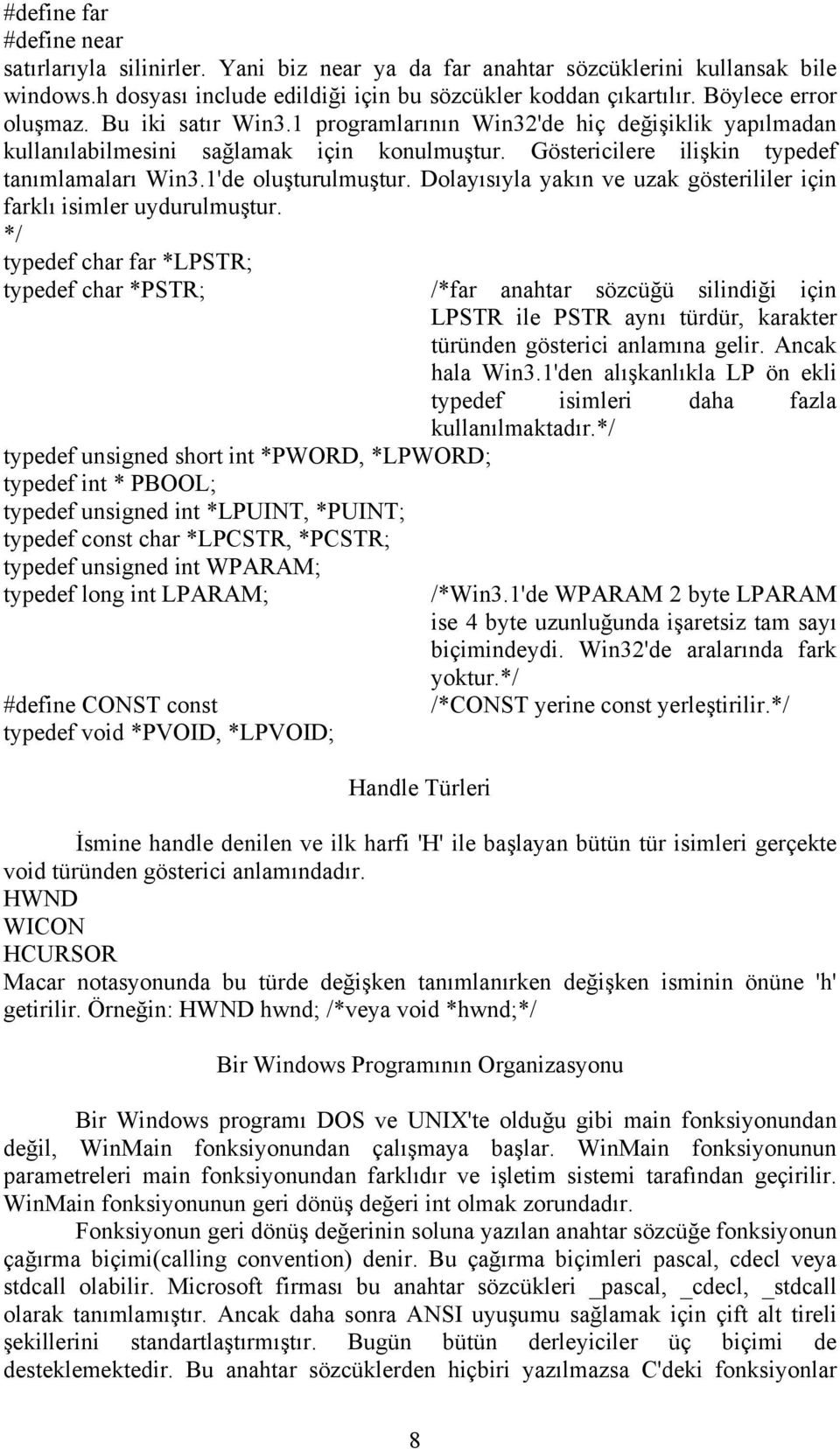 1'de oluşturulmuştur. Dolayısıyla yakın ve uzak gösterililer için farklı isimler uydurulmuştur.