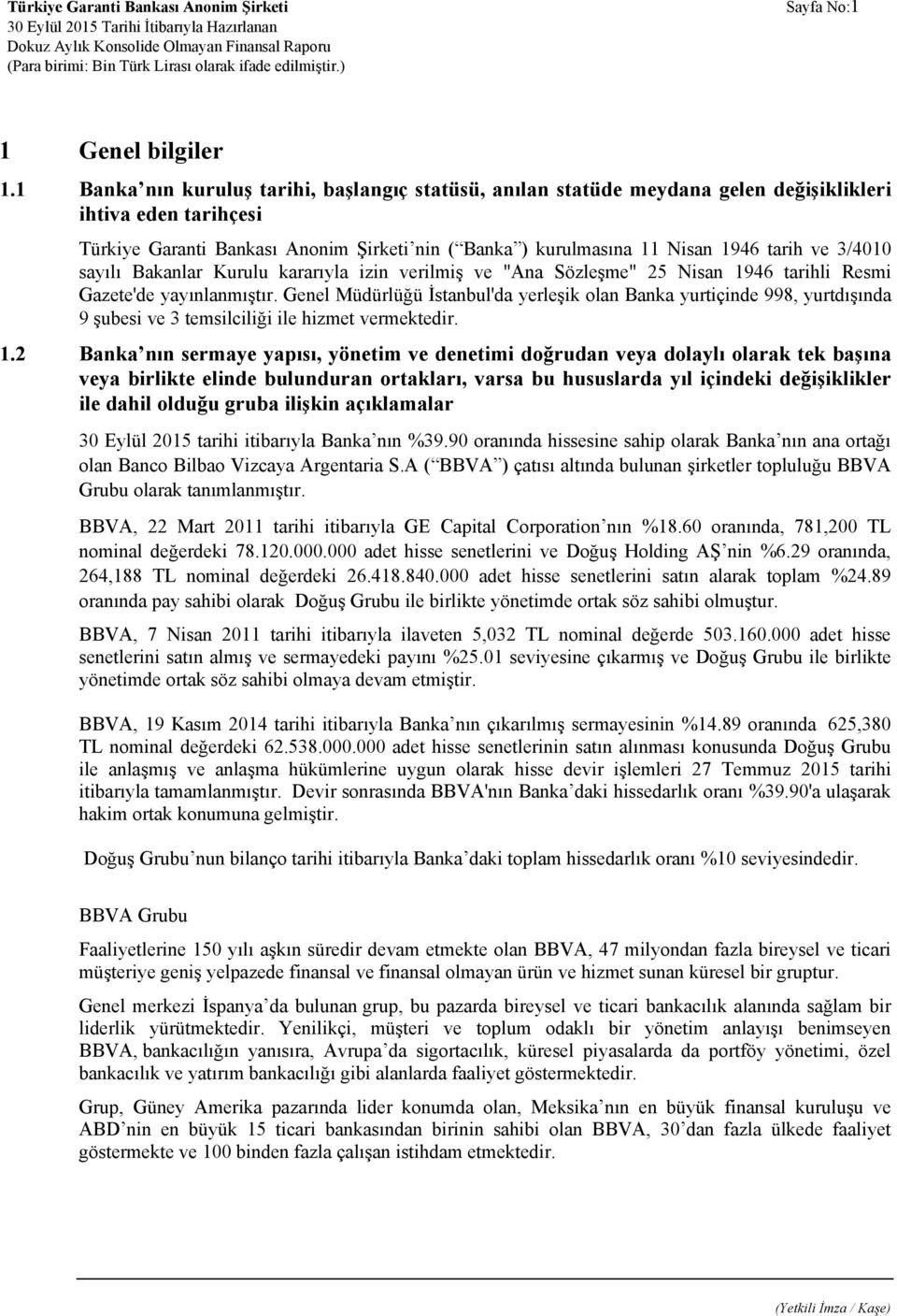 ve 3/4010 sayılı Bakanlar Kurulu kararıyla izin verilmiş ve "Ana Sözleşme" 25 Nisan 1946 tarihli Resmi Gazete'de yayınlanmıştır.