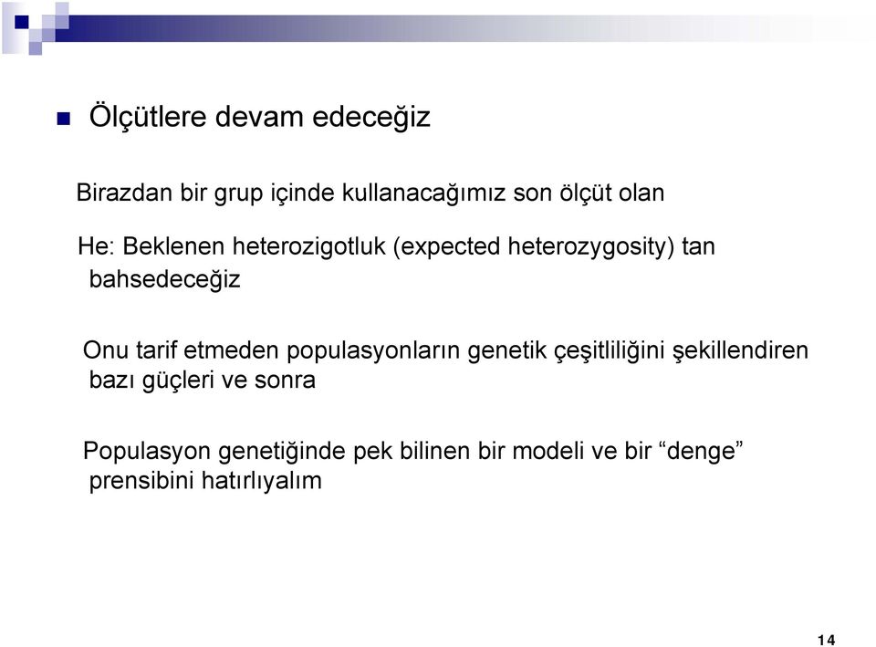 etmeden populasyonların genetik çeşitliliğini şekillendiren bazı güçleri ve sonra