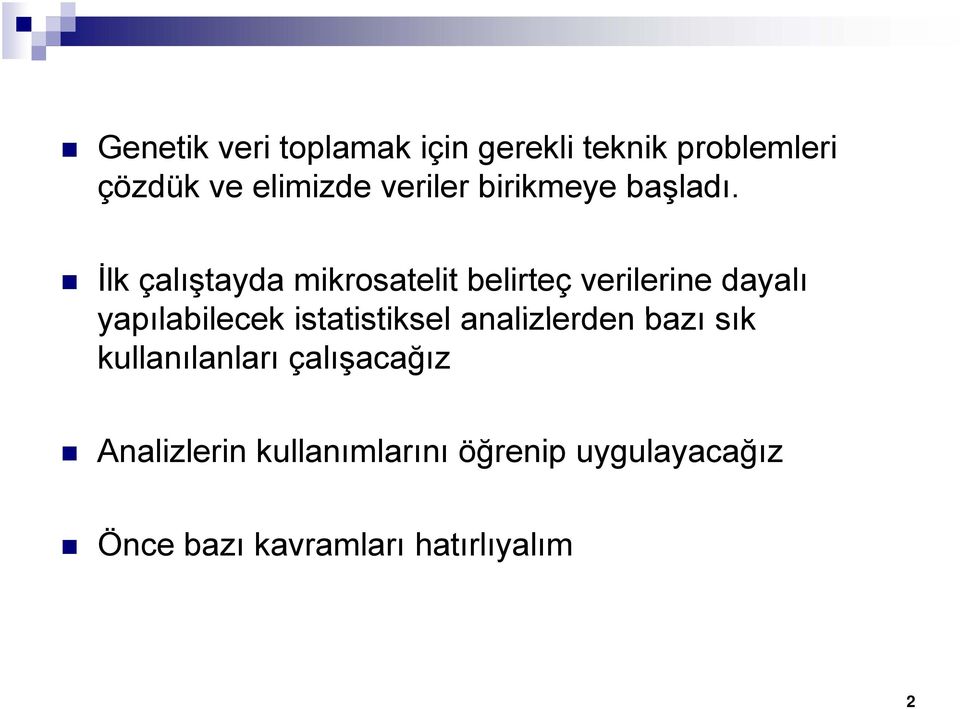 İlk çalıştayda mikrosatelit belirteç verilerine dayalı yapılabilecek