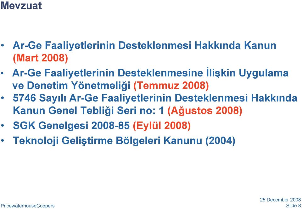 5746 Sayılı Ar-Ge Faaliyetlerinin Desteklenmesi Hakkında Kanun Genel Tebliği Seri no: 1