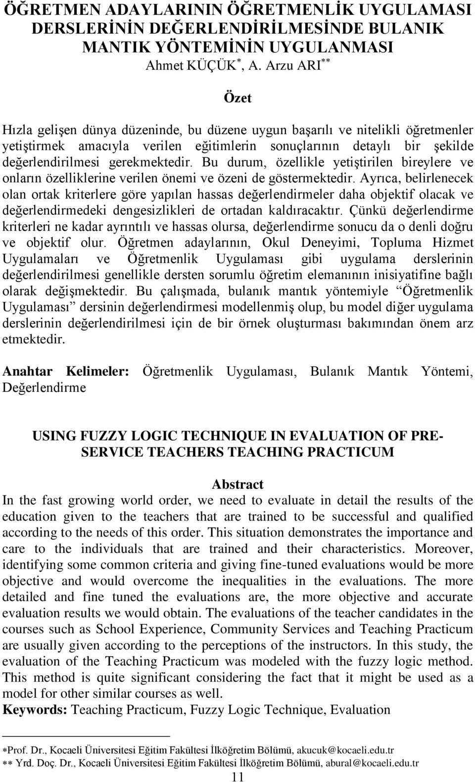 gerekmektedir. Bu durum, özellikle yetiştirilen bireylere ve onların özelliklerine verilen önemi ve özeni de göstermektedir.