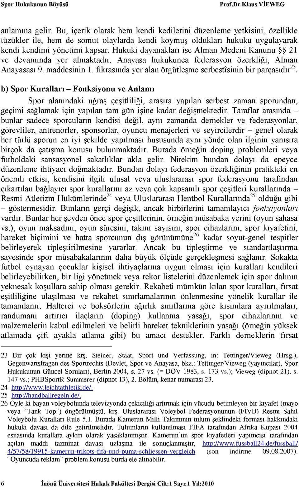 fıkrasında yer alan örgütleşme serbestîsinin bir parçasıdır 23.