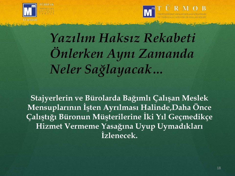 İşten Ayrılması Halinde,Daha Önce Çalıştığı Büronun Müşterilerine