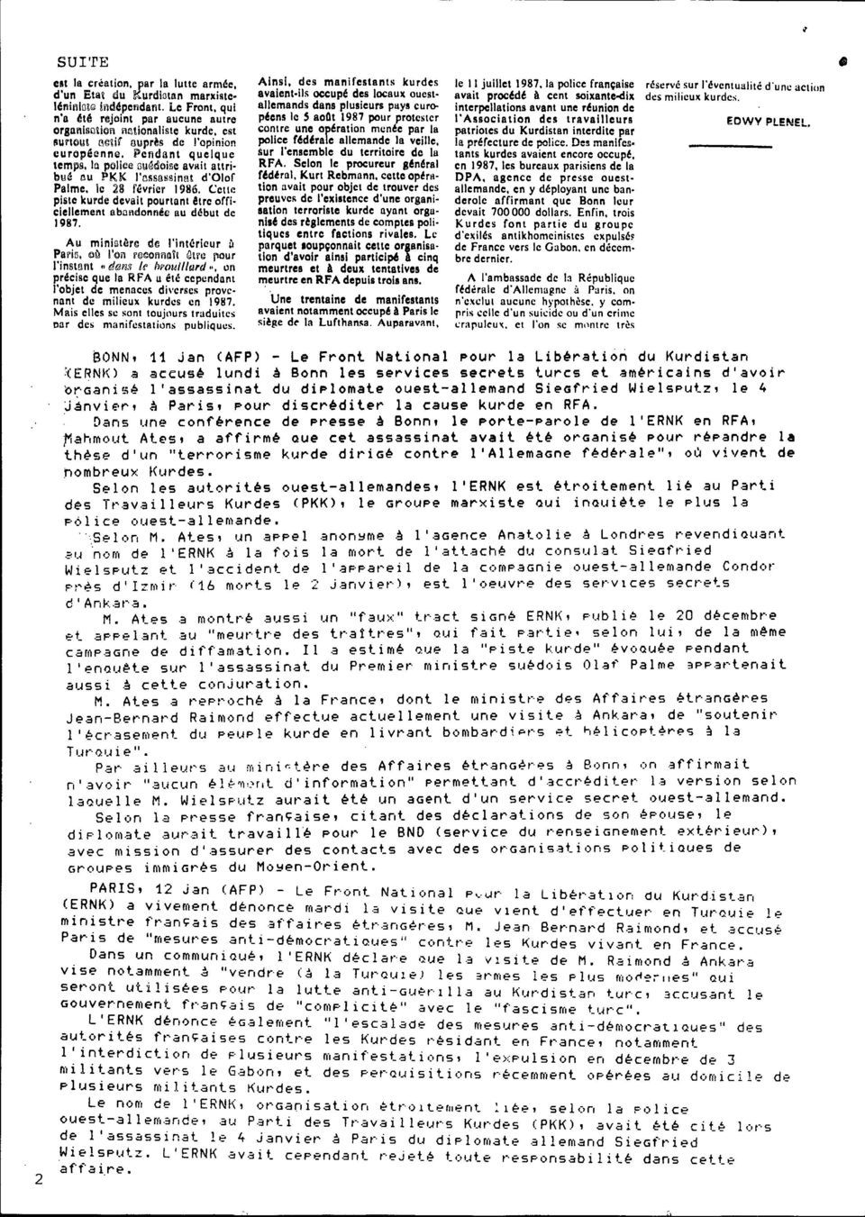 :Ctlc pis le kurde devail pourtant eire officiellement abondonflêe au début de 1987. Au miniiltèrc dll l'intérieur it Pari5, <Il~ j'c)il f@confltlîi!