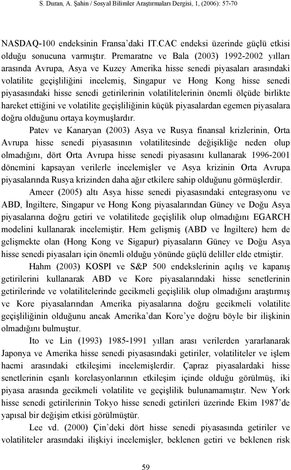 volalelernn önel ölçüde brle aree eğn ve volale geçşllğnn üçü pyasalardan egeen pyasalara doğru olduğunu oraya oyuşlardır.