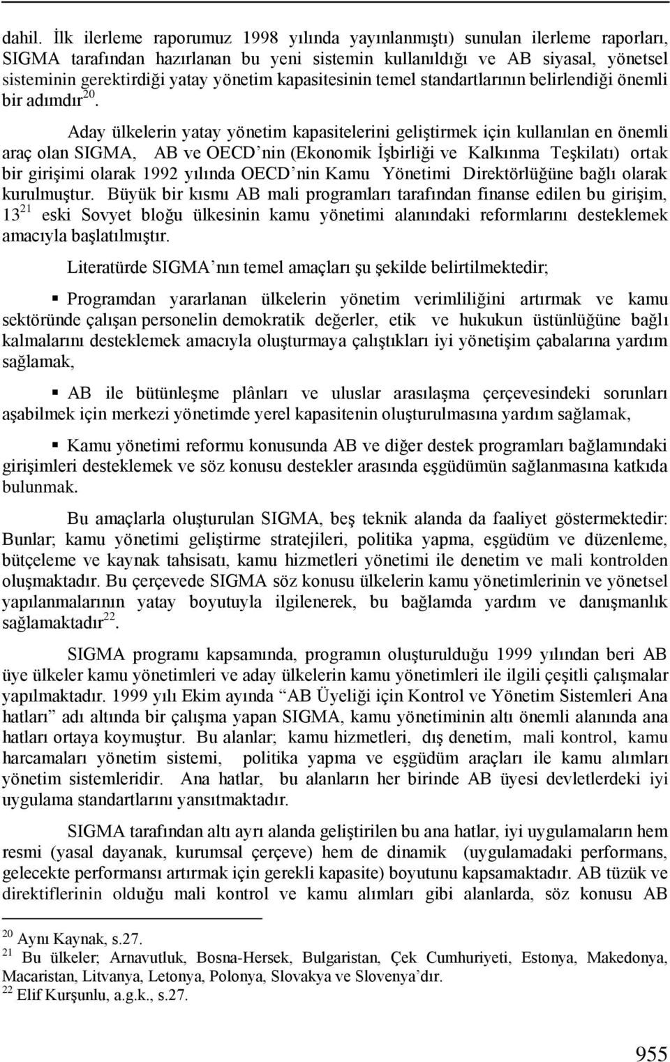 kapasitesinin temel standartlarının belirlendiği önemli bir adımdır 20.