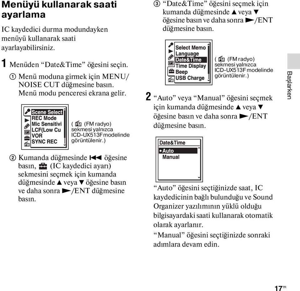 ) 3 Date&Time öğesini seçmek için kumanda düğmesinde v veya V öğesine basın ve daha sonra N/ENT düğmesine basın. ( (FM radyo) sekmesi yalnızca ICD-UX513F modelinde görüntülenir.