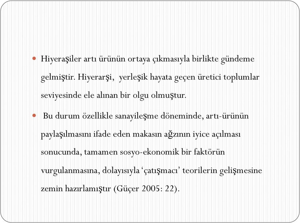 Bu durum özellikle sanayileşme döneminde, artı-ürünün paylaşılmasını ifade eden makasın ağzının iyice