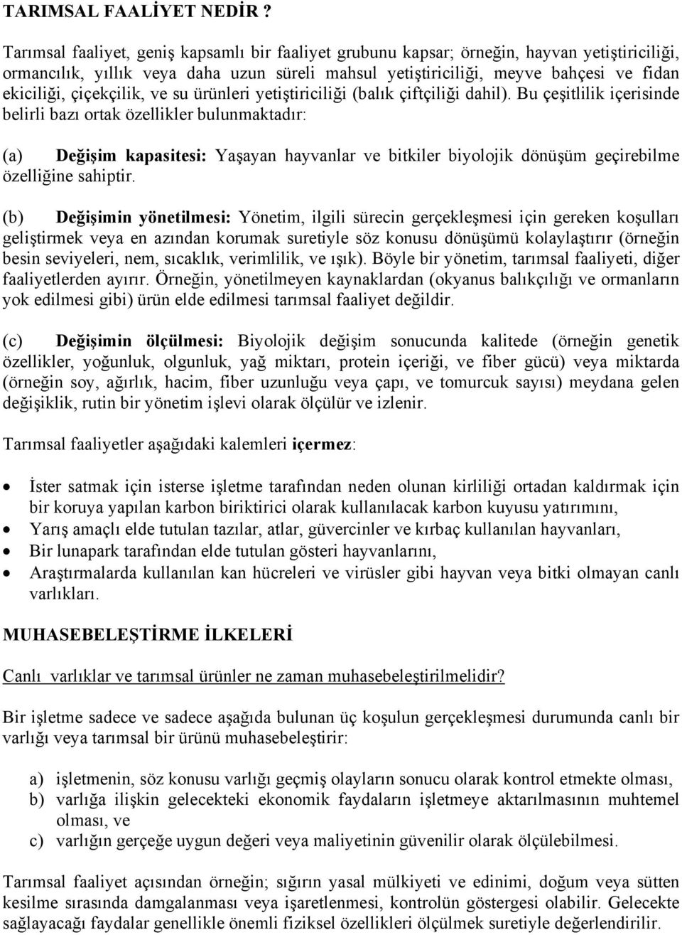 çiçekçilik, ve su ürünleri yetiştiriciliği (balık çiftçiliği dahil).