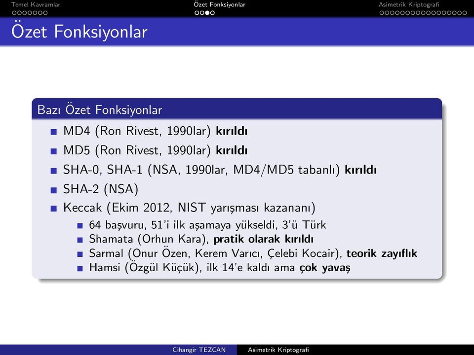 yarışması kazananı) 64 başvuru, 51 i ilk aşamaya yükseldi, 3 ü Türk Shamata (Orhun Kara), pratik olarak