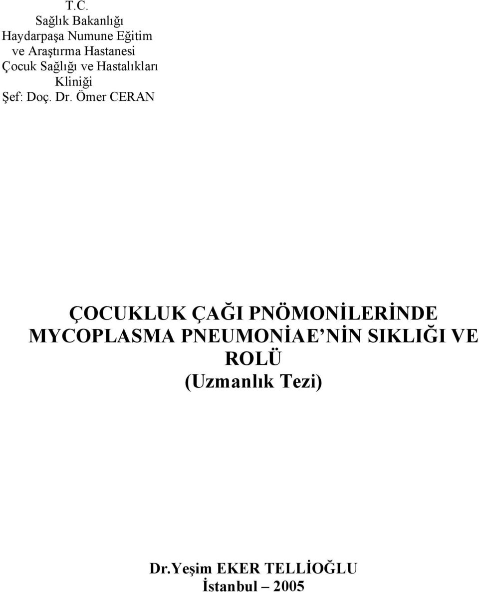 Ömer CERAN ÇOCUKLUK ÇAĞI PNÖMONİLERİNDE MYCOPLASMA PNEUMONİAE