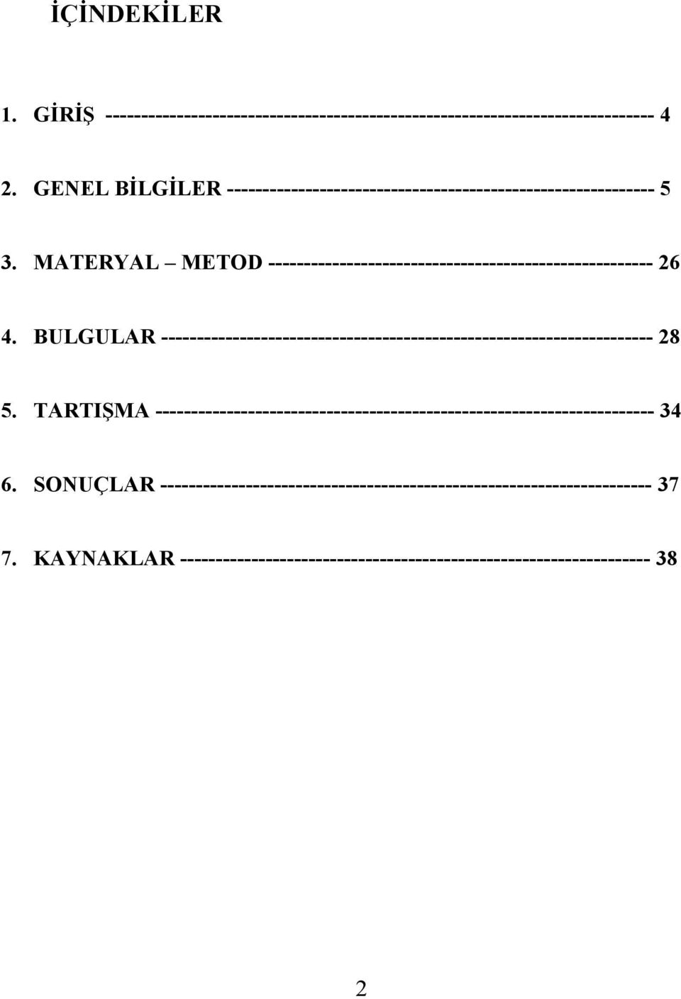 MATERYAL METOD ------------------------------------------------------ 26 4.