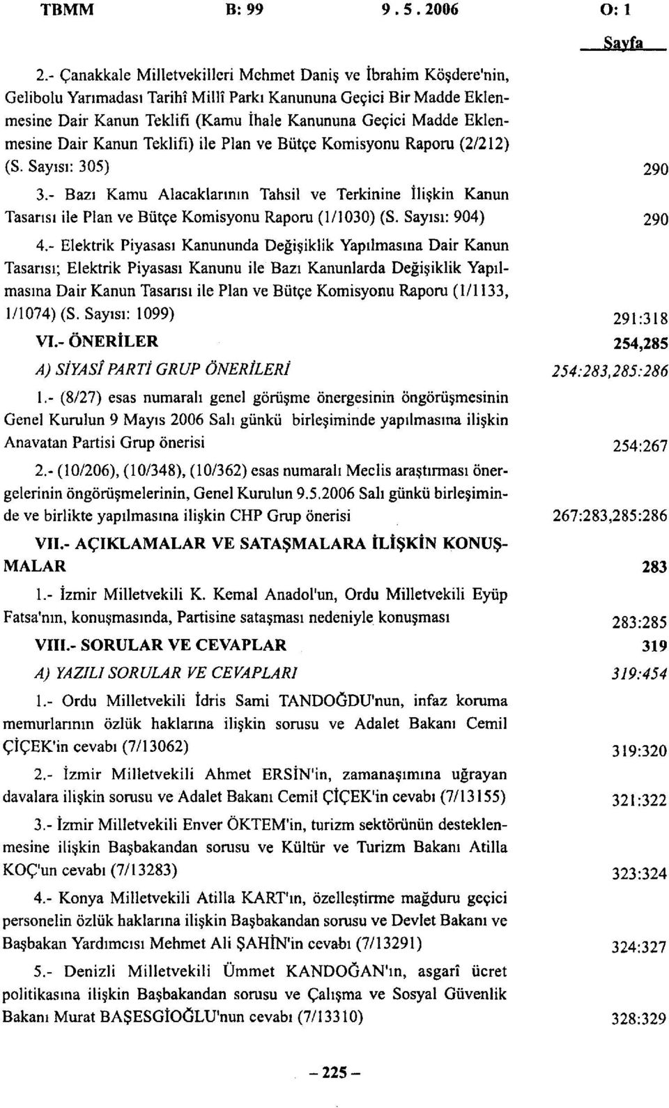 Eklenmesine Dair Kanun Teklifi) ile Plan ve Bütçe Komisyonu Raporu (2/212) (S. Sayısı: 305) 290 3.