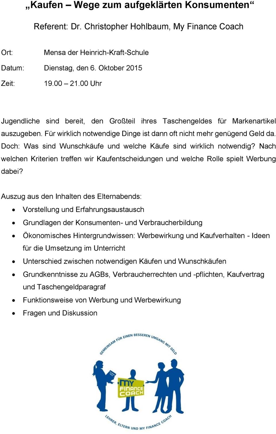 Doch: Was sind Wunschkäufe und welche Käufe sind wirklich notwendig? Nach welchen Kriterien treffen wir Kaufentscheidungen und welche Rolle spielt Werbung dabei?