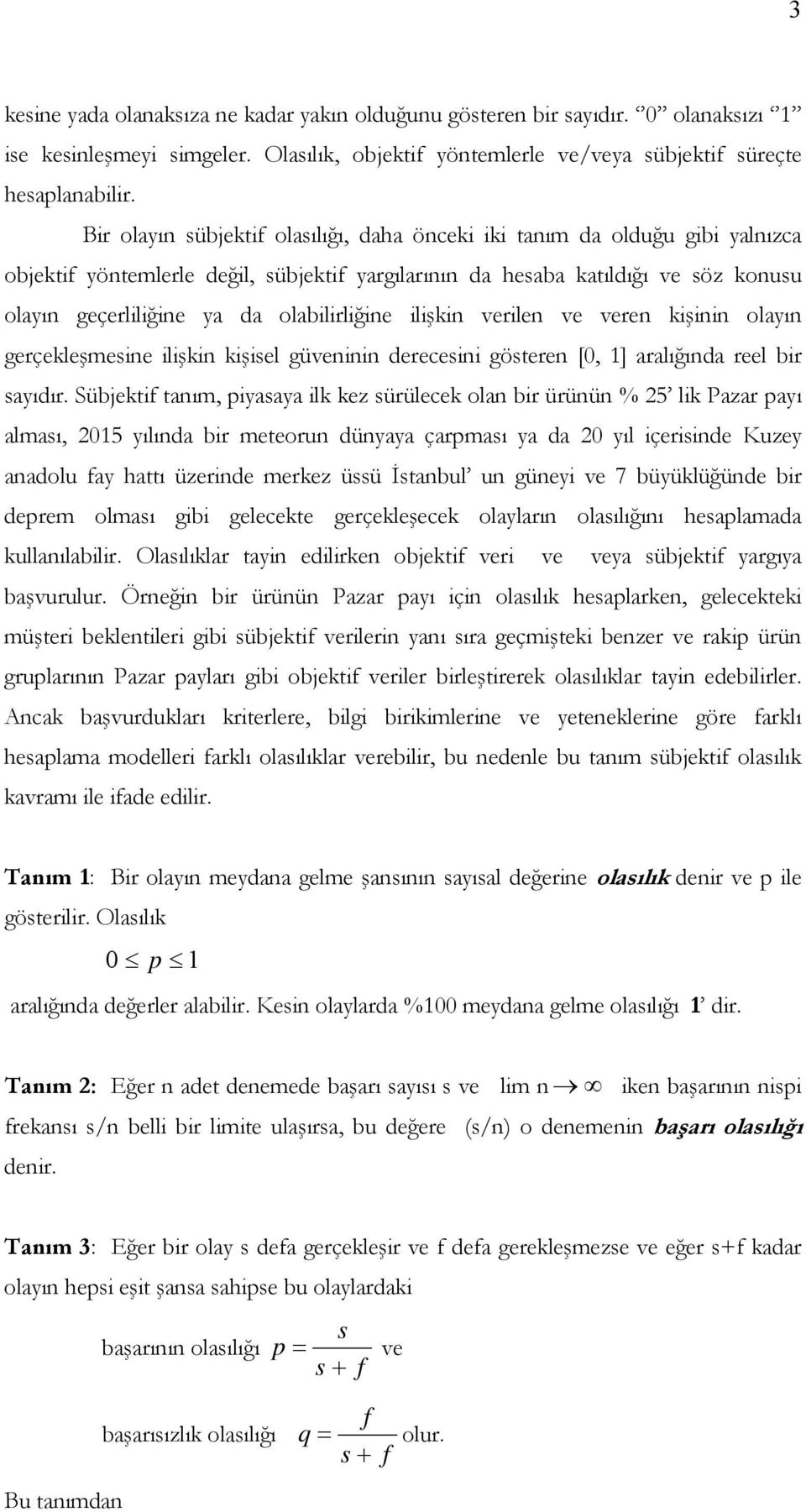 olayı gerçekleşmese lşk kşsel güve dereces göstere [0, ] aralığıda reel br sayıdır.