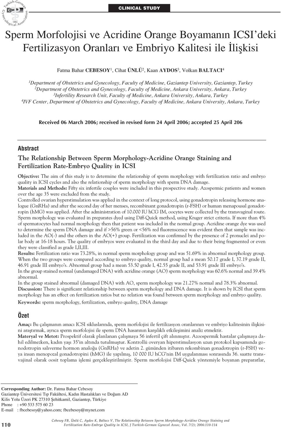 3 Infertility Research Unit, Faculty of Medicine, Ankara University, Ankara, Turkey 4 IVF Center, Department of Obstetrics and Gynecology, Faculty of Medicine, Ankara University, Ankara, Turkey