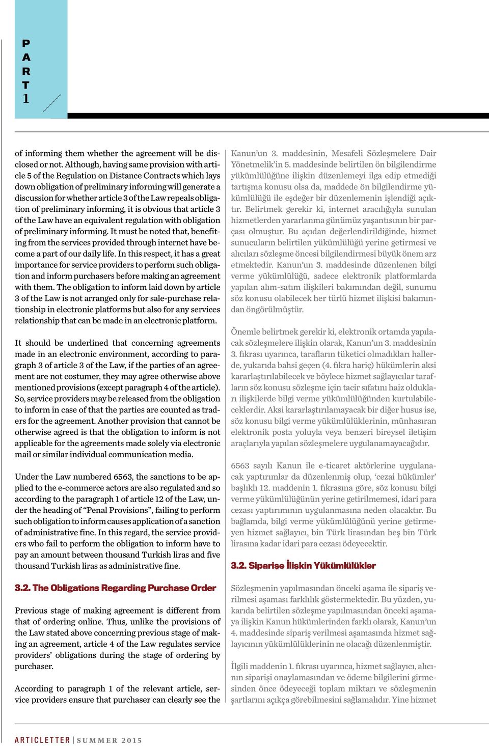 repeals obligation of preliminary informing, it is obvious that article 3 of the Law have an equivalent regulation with obligation of preliminary informing.