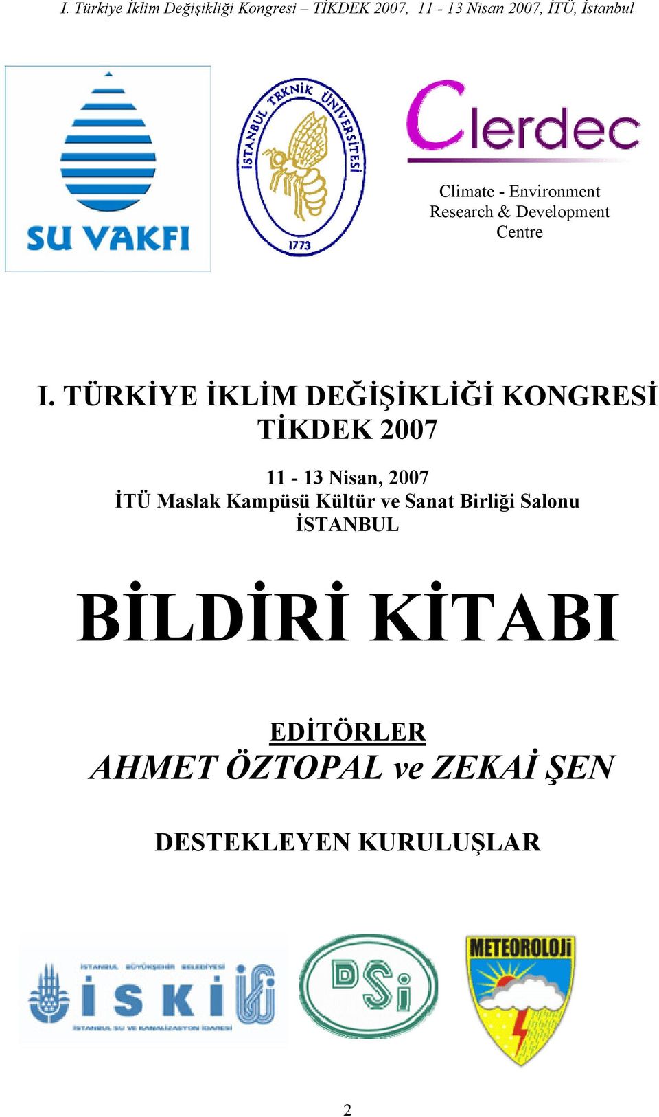 TÜRKİYE İKLİM DEĞİŞİKLİĞİ KONGRESİ TİKDEK 2007 11-13 Nisan, 2007 İTÜ Maslak Kampüsü