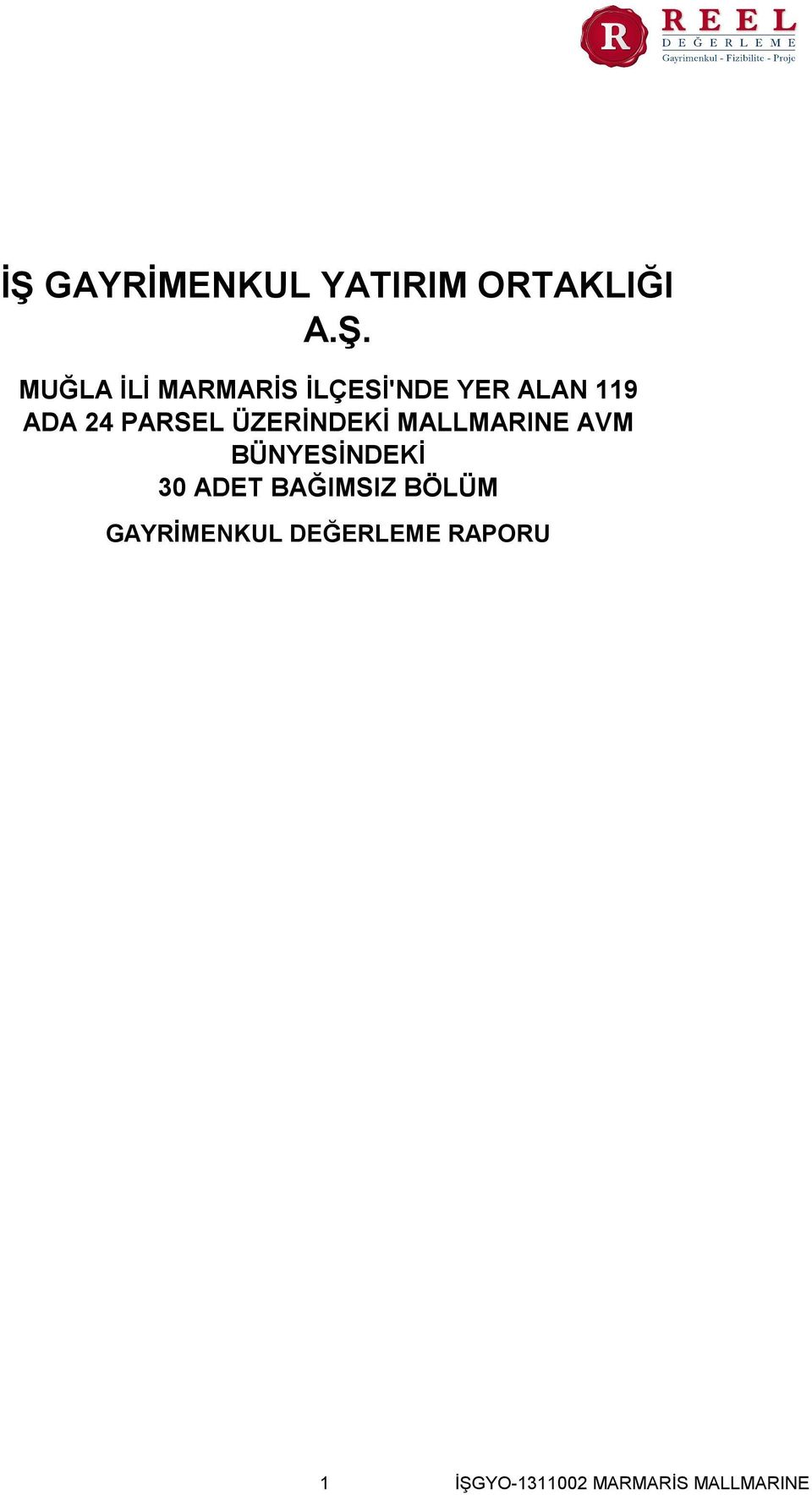 ÜZERİNDEKİ MALLMARINE AVM BÜNYESİNDEKİ 30 ADET BAĞIMSIZ