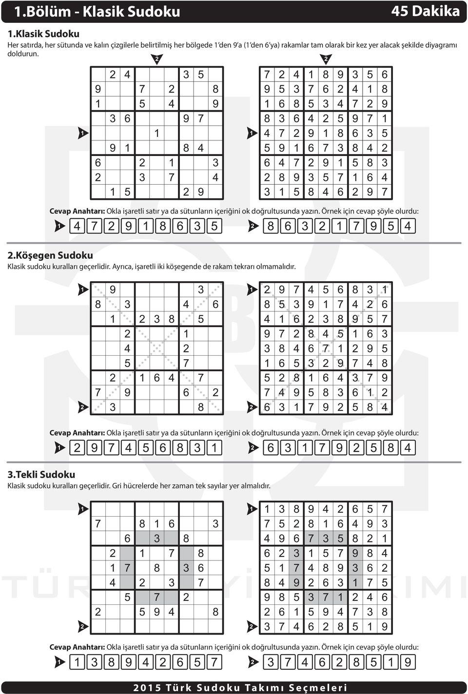 9 8 9 6 9 9 8 6 9 8 9 6 9 6 8 6 8 9 8 6 9 9 8 6 9 6 8 6 9 8 8 9 6 8 6 9 9 8 6 8 6 9.Köþegen Sudoku Klasik sudoku kurallarý geçerlidir.