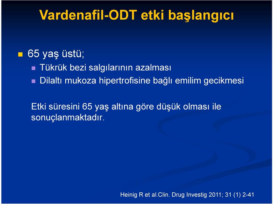 emilim gecikmesi Etki süresini 65 yaş altına göre düşük olması